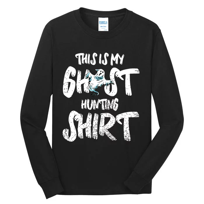 This Is My Ghost Hunting Tall Long Sleeve T-Shirt