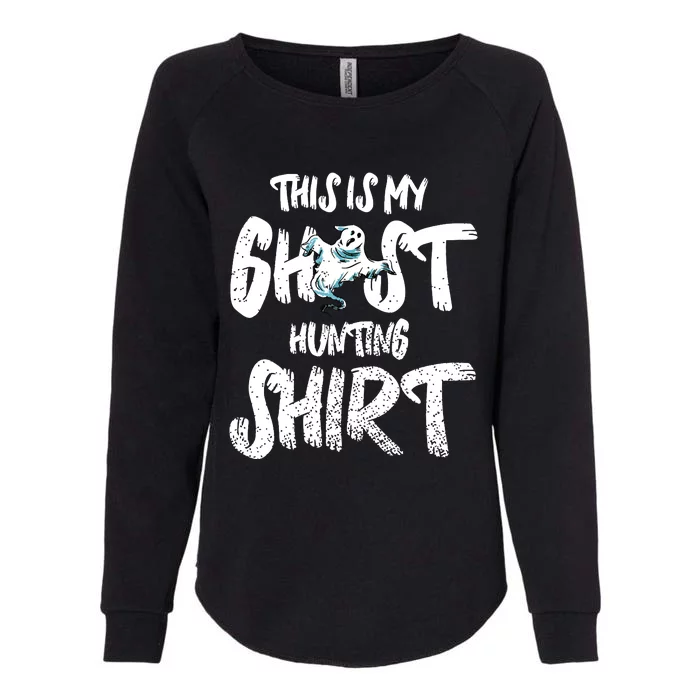 This Is My Ghost Hunting Womens California Wash Sweatshirt