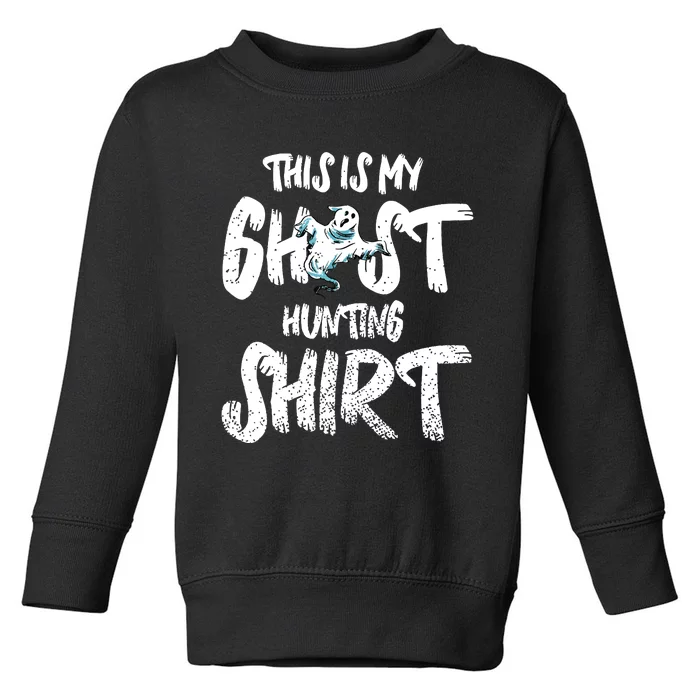 This Is My Ghost Hunting Toddler Sweatshirt