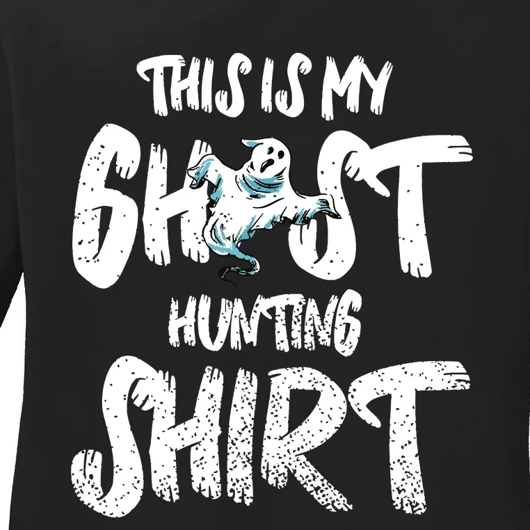 This Is My Ghost Hunting Ladies Long Sleeve Shirt