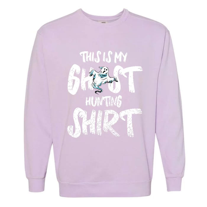 This Is My Ghost Hunting Garment-Dyed Sweatshirt