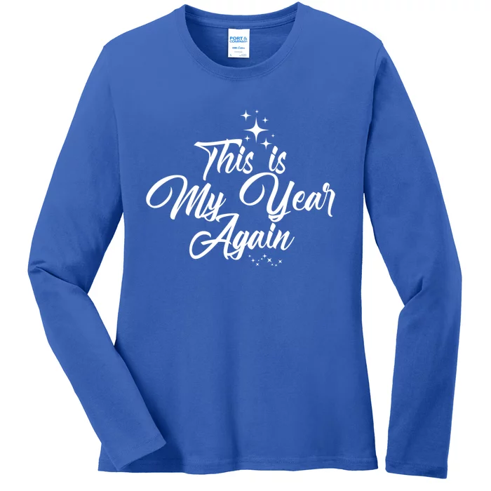 This Is My Year Again New Years Gift Ladies Long Sleeve Shirt