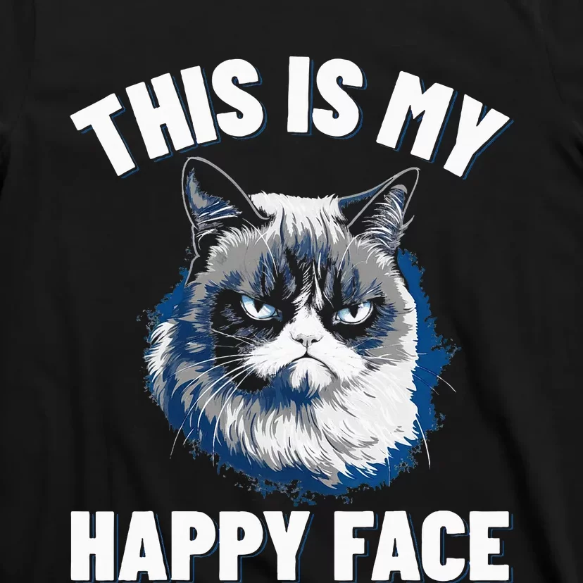 This Is My Happy Face Funny Cat With Grumpy Face Cat Lover T-Shirt