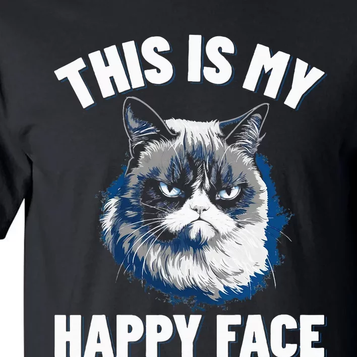 This Is My Happy Face Funny Cat With Grumpy Face Cat Lover Tall T-Shirt