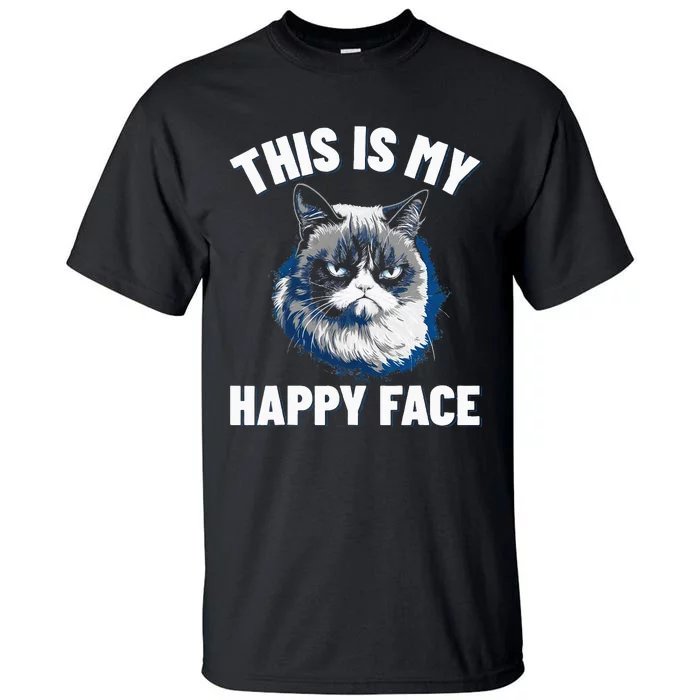 This Is My Happy Face Funny Cat With Grumpy Face Cat Lover Tall T-Shirt