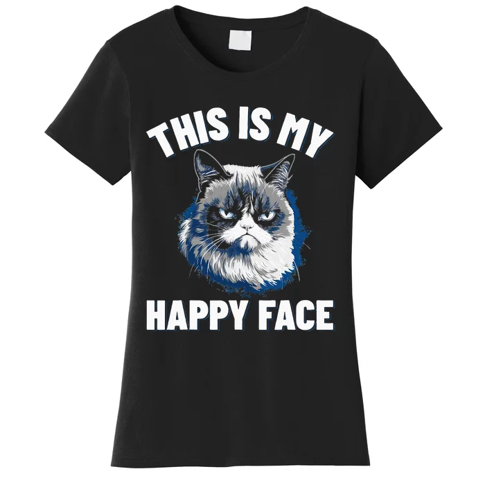 This Is My Happy Face Funny Cat With Grumpy Face Cat Lover Women's T-Shirt