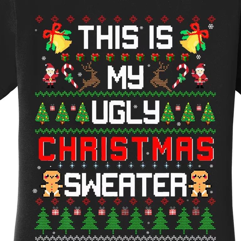 This Is My Ugly Sweater Funny Christmas Women's T-Shirt