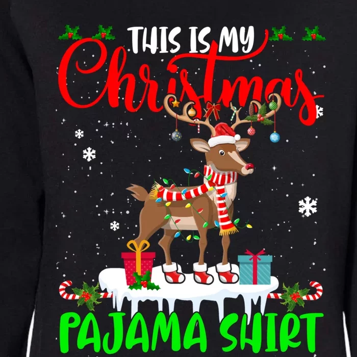 This Is My Christmas Pajama Gift Santa Reindeer Deer Gift Womens California Wash Sweatshirt