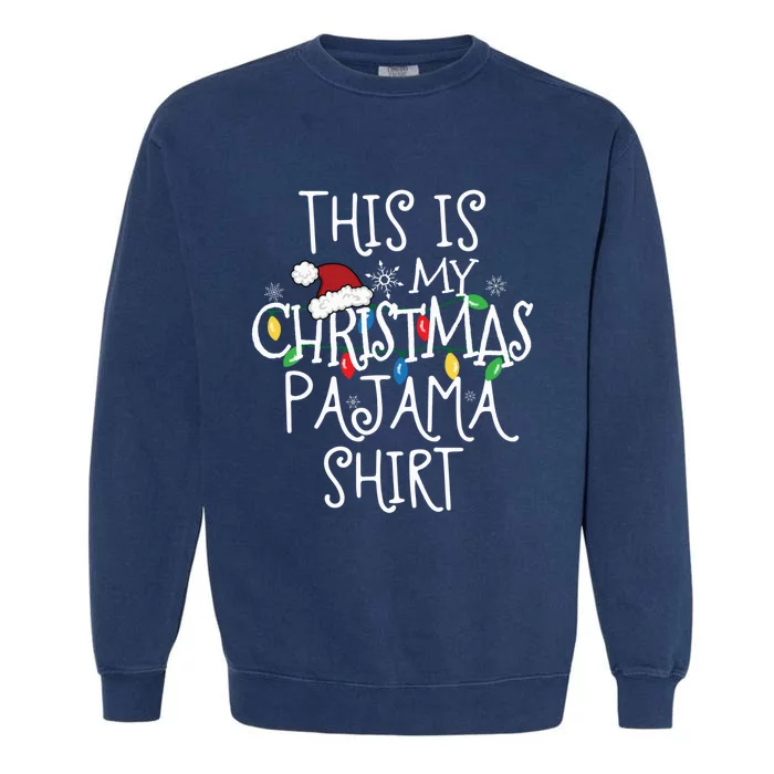 This Is My Christmas Pajama Shirt Garment-Dyed Sweatshirt