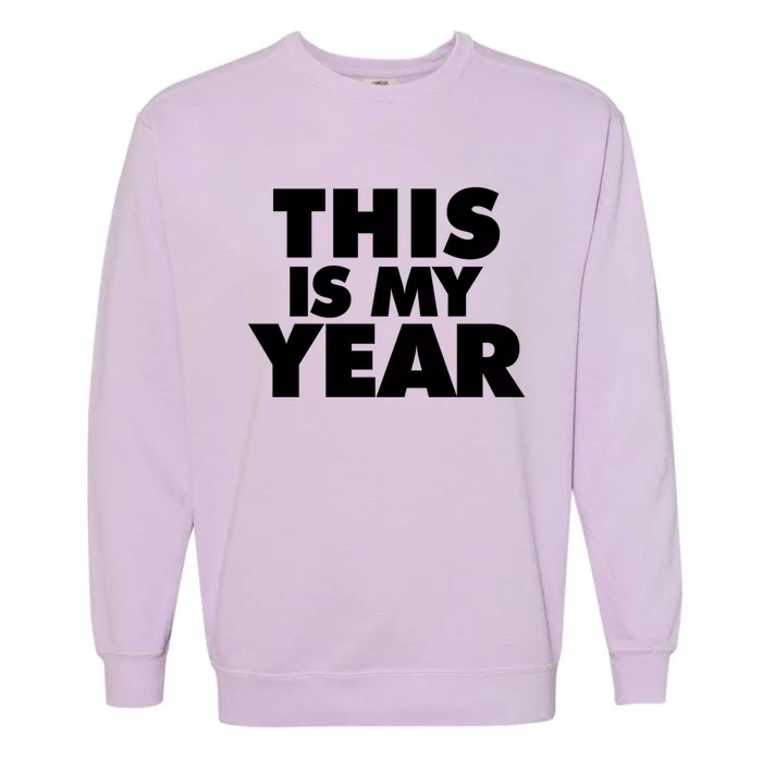 This Is My Year Gift Garment-Dyed Sweatshirt