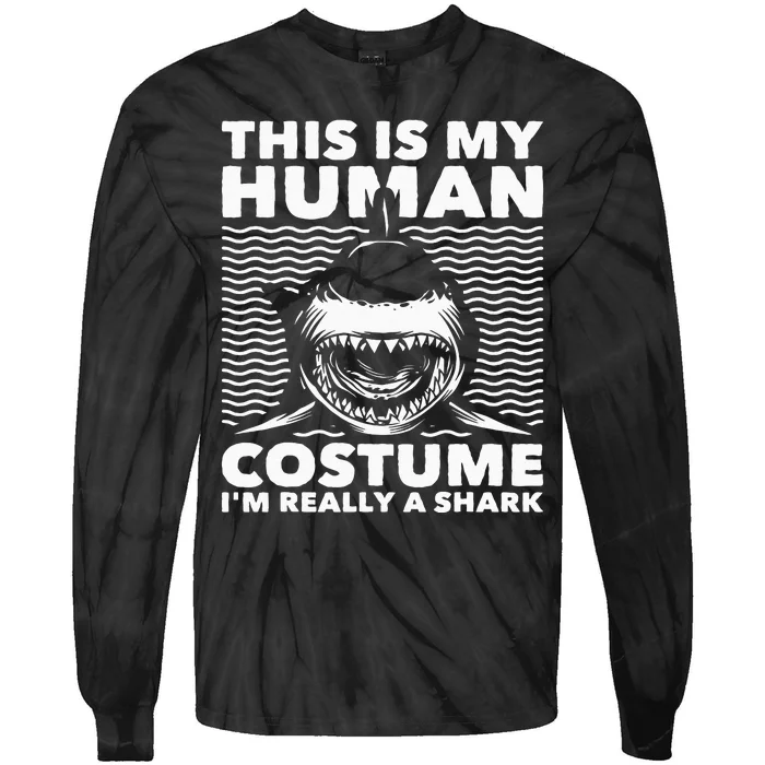 This Is My Human Costume Shark Lovers Marine Biologist Tie-Dye Long Sleeve Shirt