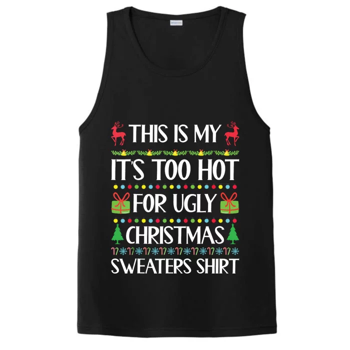 This Is My Its Too Hot For Ugly Christmas Sweaters Performance Tank