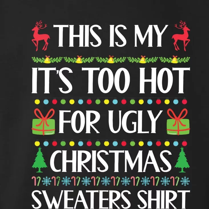 This Is My Its Too Hot For Ugly Christmas Sweaters Toddler Hoodie