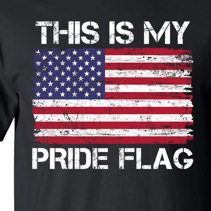 This Is My Pride Flag USA American Flag 4th Of July Pride Flag Tall T-Shirt