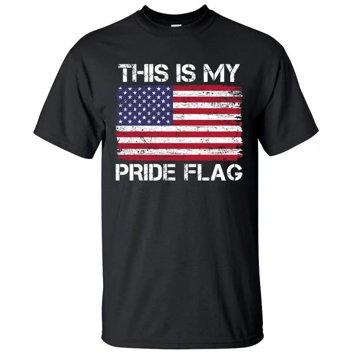 This Is My Pride Flag USA American Flag 4th Of July Pride Flag Tall T-Shirt