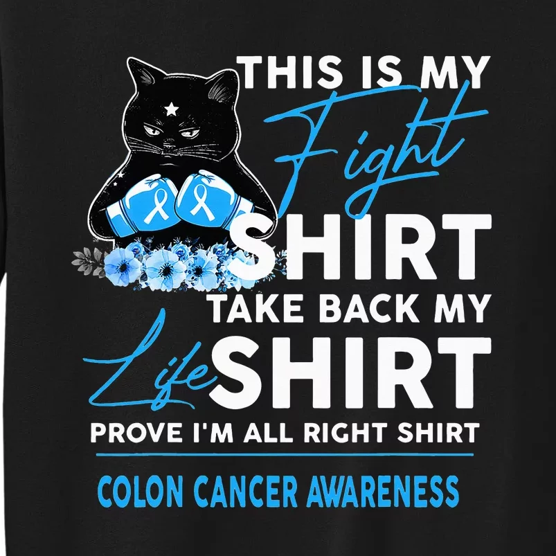 This Is My Fight Colon Cancer Awareness Tall Sweatshirt