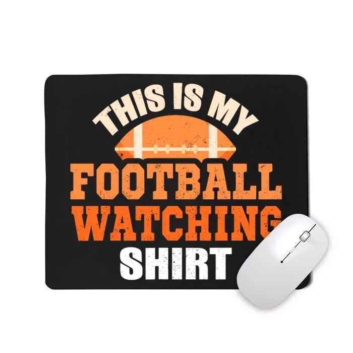 This Is My Watching Football Mousepad