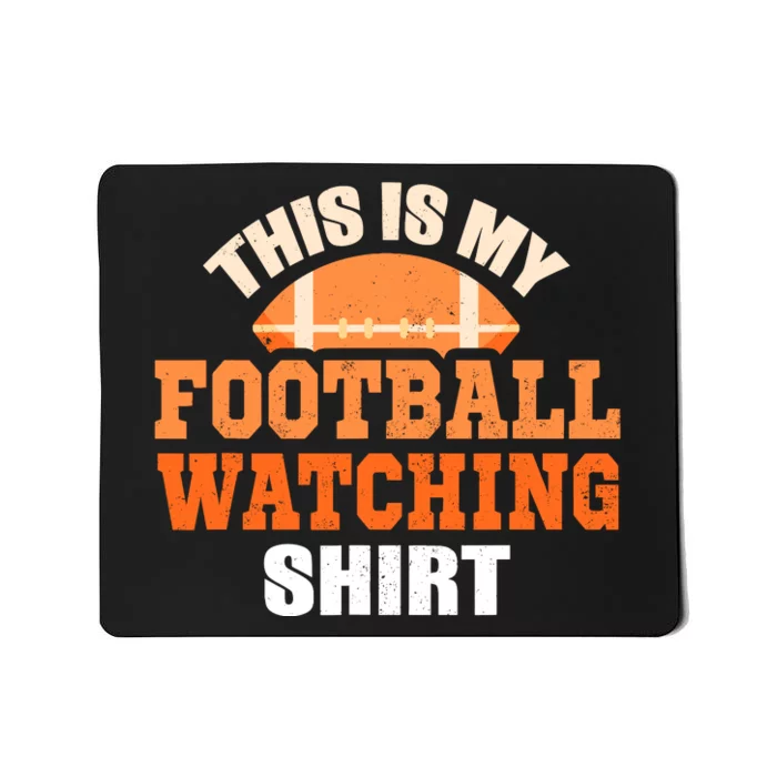 This Is My Watching Football Mousepad