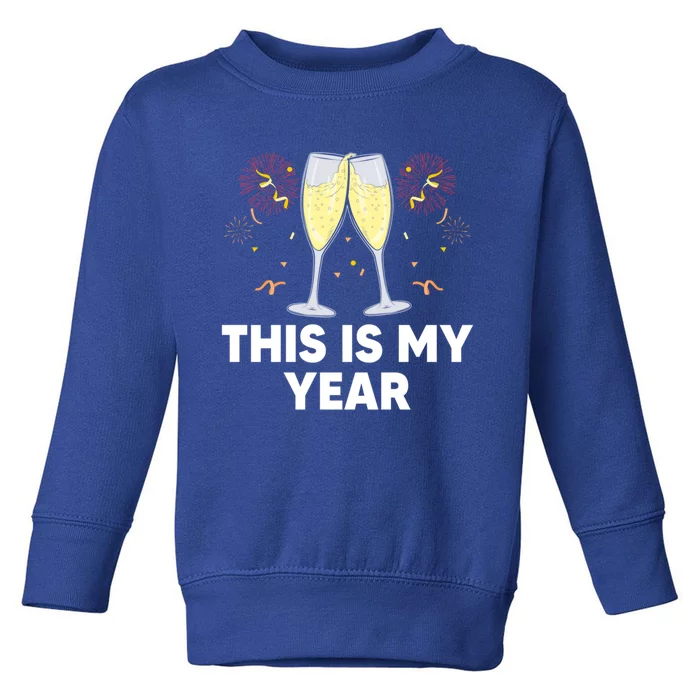 This Is My Year Self Love Happy New Year Self Confidence Nye Meaningful Gift Toddler Sweatshirt