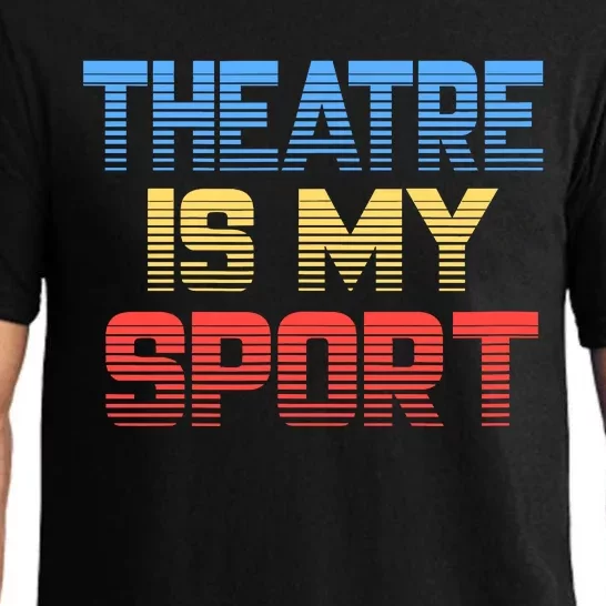 Theatre Is My Sport Funny Theater Gift Actor Actress Pajama Set