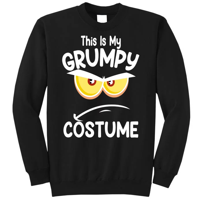 This Is My Grumpy Costume Funny Halloween Tall Sweatshirt