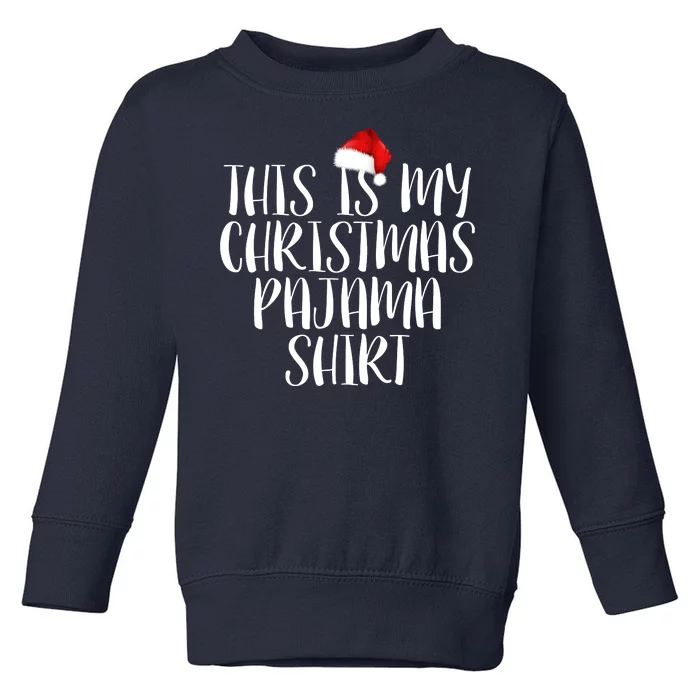 This Is My Christmas Pajama Shirt Toddler Sweatshirt