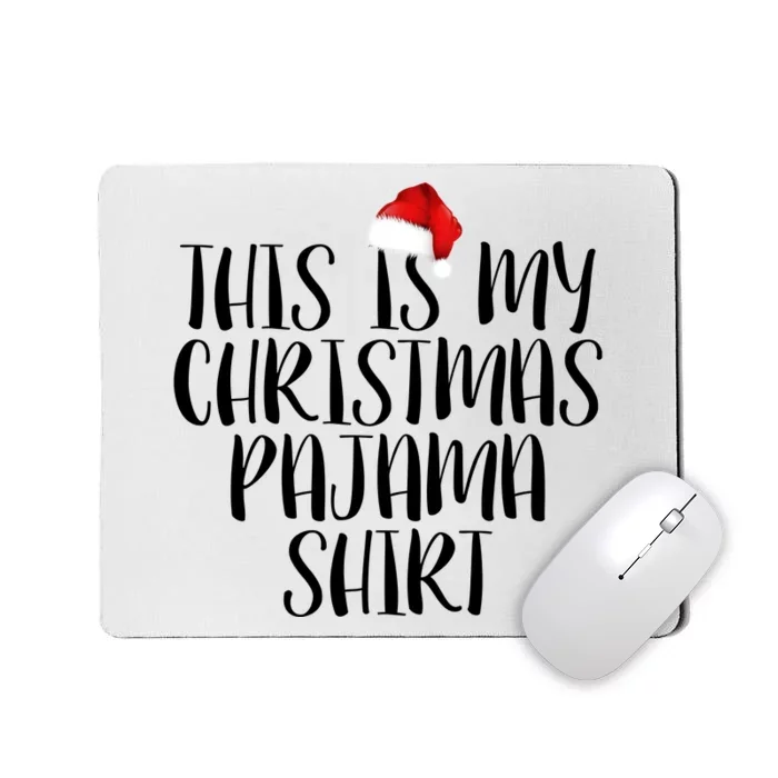 This Is My Christmas Pajama Shirt Mousepad