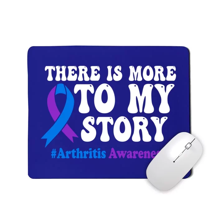 There Is More To My Story Arthritis Awareness Month Cute Gift Mousepad