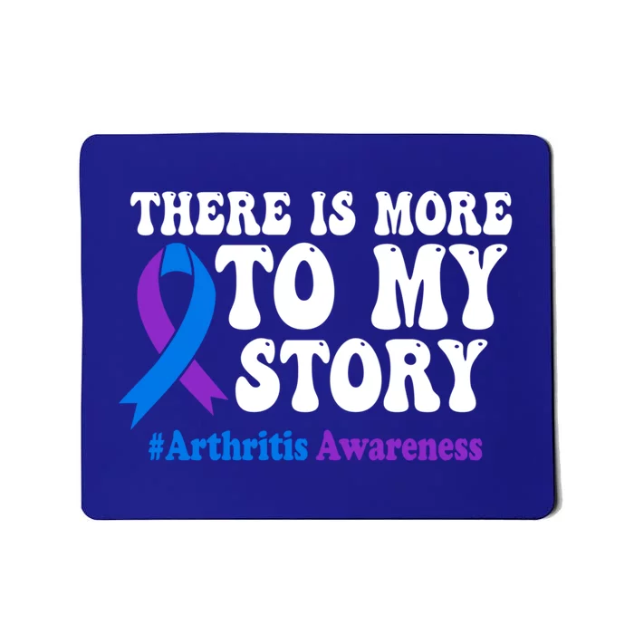 There Is More To My Story Arthritis Awareness Month Cute Gift Mousepad