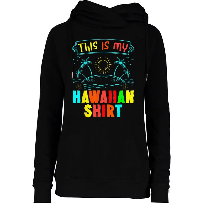 This Is My Hawaiian Tropical Luau Costume Party Hawaii Womens Funnel Neck Pullover Hood