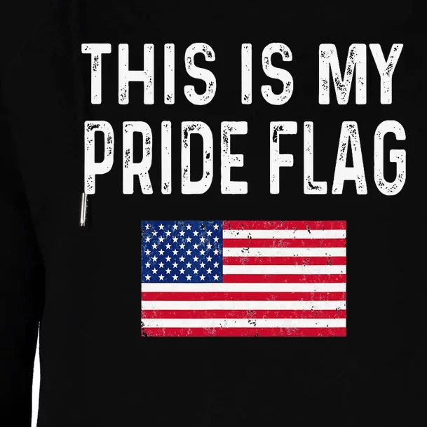 This Is My Pride Flag USA Patriotic American US For July 4th Womens Funnel Neck Pullover Hood