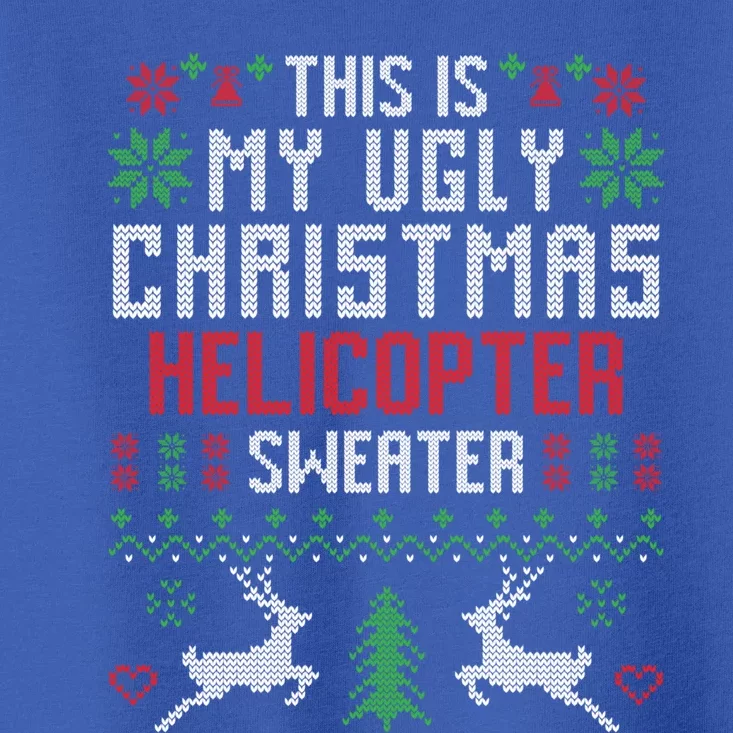 This Is My Ugly Christmas Helicopter Sweater Pilot Funny Gift Toddler T-Shirt