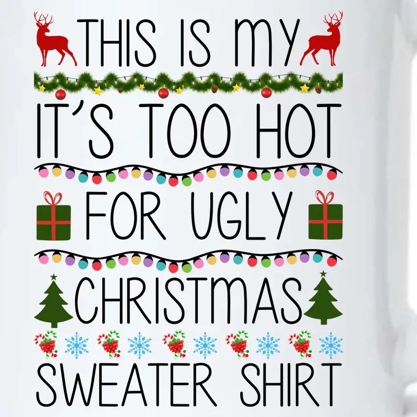 This Is My It's Too Hot For Ugly Christmas Sweater Shirt Black Color Changing Mug