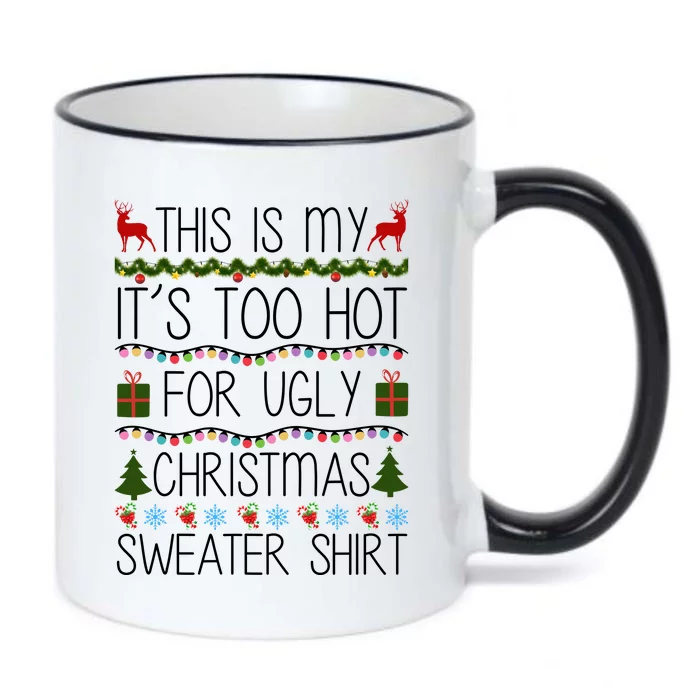 This Is My It's Too Hot For Ugly Christmas Sweater Shirt Black Color Changing Mug