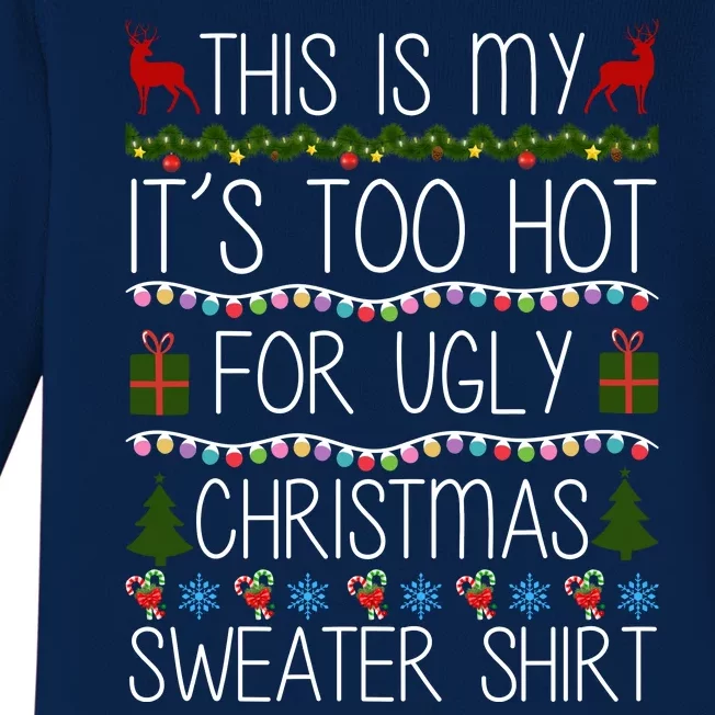 This Is My It's Too Hot For Ugly Christmas Sweater Shirt Baby Long Sleeve Bodysuit