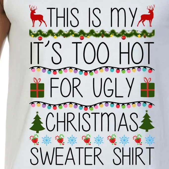 This Is My It's Too Hot For Ugly Christmas Sweater Shirt Comfort Colors® Tank Top