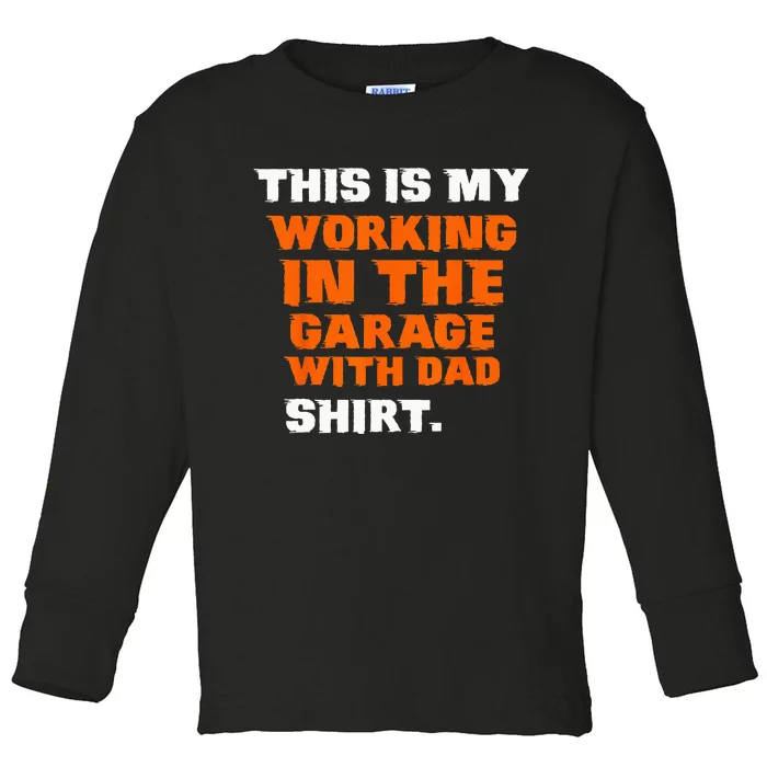 This Is My Working In The Garage With Dad Daddy Son Matching Toddler Long Sleeve Shirt