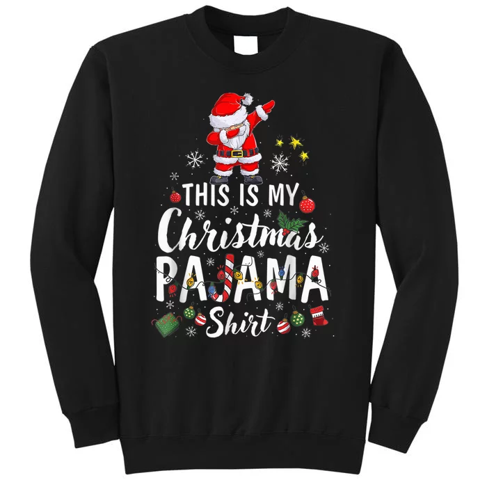 This Is My Christmas Pajama Shirt Dabbing Santa Pajamas Tall Sweatshirt