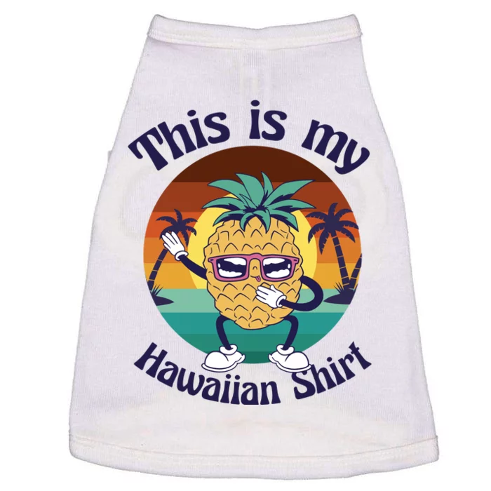 This Is My Hawaiian Shirt Funny Hawaii Doggie Tank