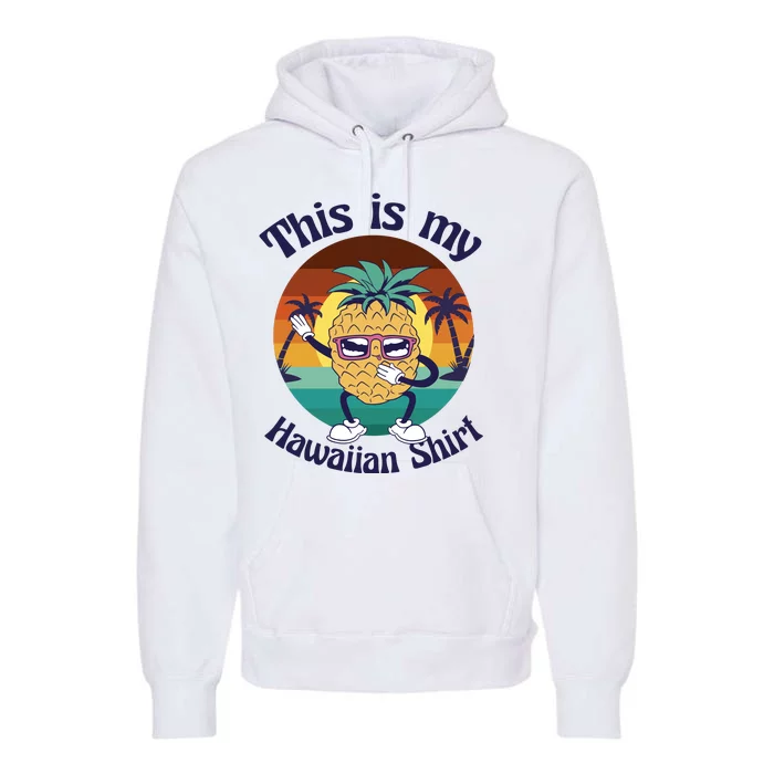 This Is My Hawaiian Shirt Funny Hawaii Premium Hoodie