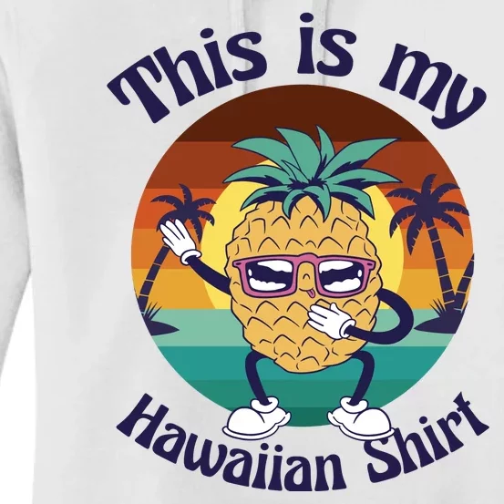 This Is My Hawaiian Shirt Funny Hawaii Women's Pullover Hoodie