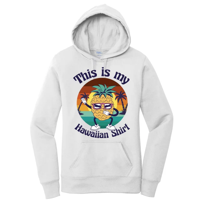 This Is My Hawaiian Shirt Funny Hawaii Women's Pullover Hoodie