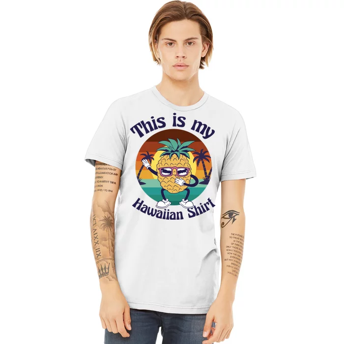 This Is My Hawaiian Shirt Funny Hawaii Premium T-Shirt