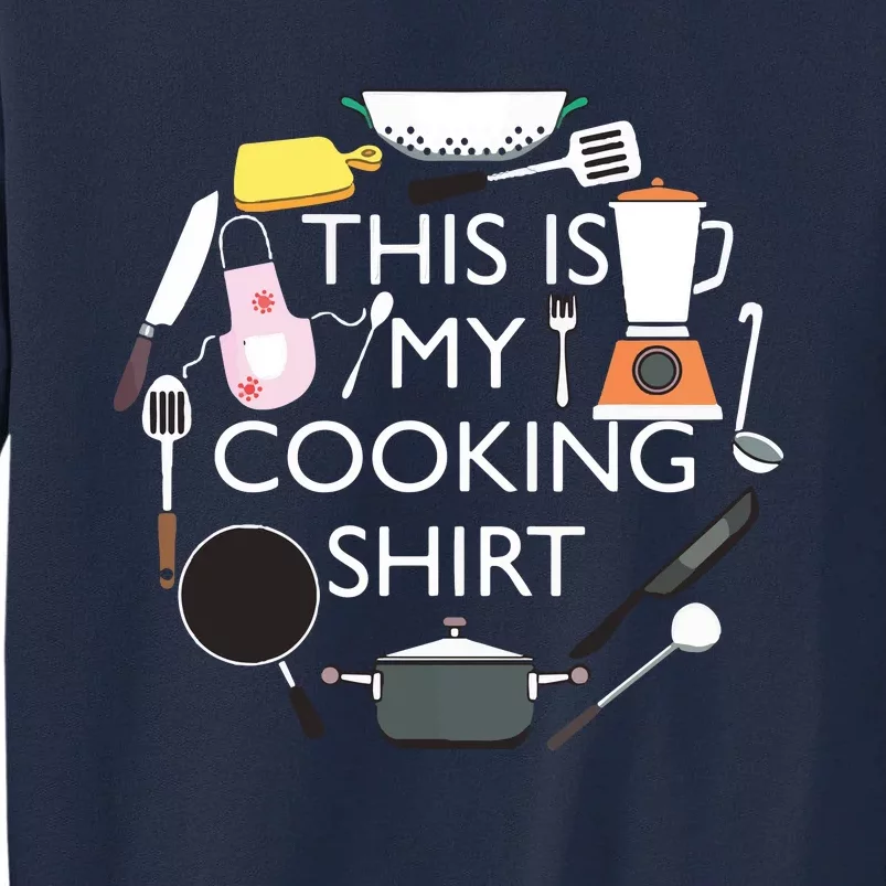 This Is My Cooking Funny Hobby Cook Chef Cooking Cook Tall Sweatshirt