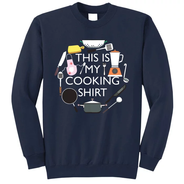 This Is My Cooking Funny Hobby Cook Chef Cooking Cook Tall Sweatshirt