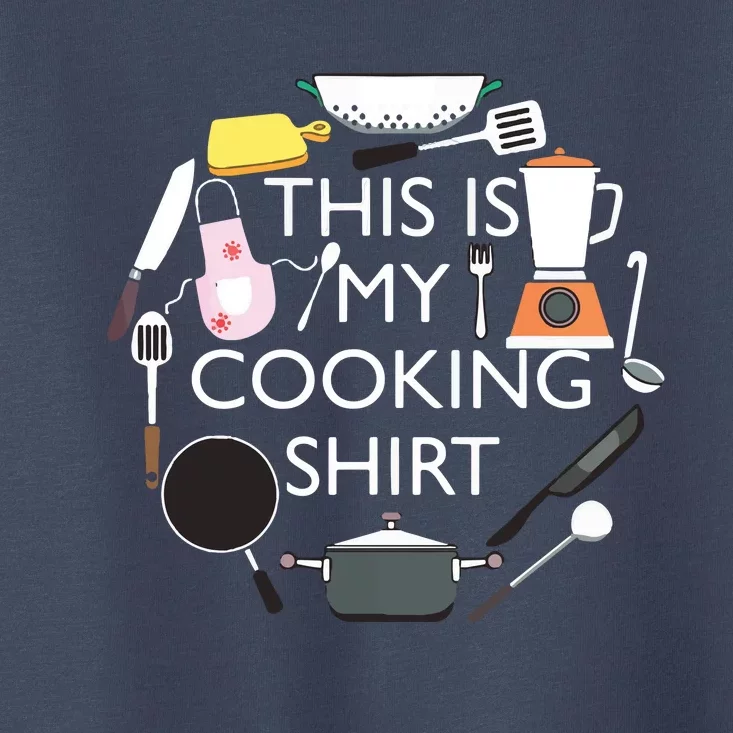 This Is My Cooking Funny Hobby Cook Chef Cooking Cook Toddler T-Shirt