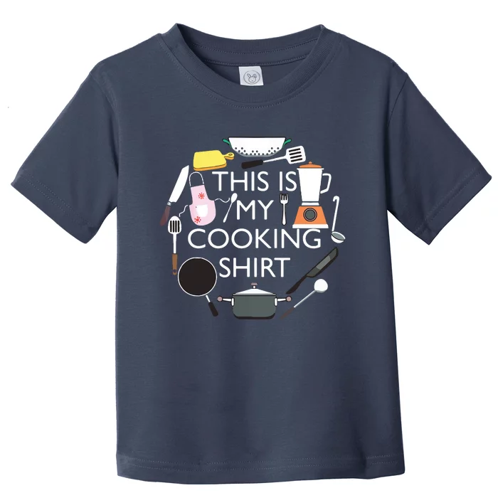 This Is My Cooking Funny Hobby Cook Chef Cooking Cook Toddler T-Shirt