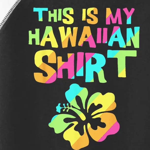 This Is My Hawaiian Tropical Luau Costume Party Hawaii Toddler Fine Jersey T-Shirt