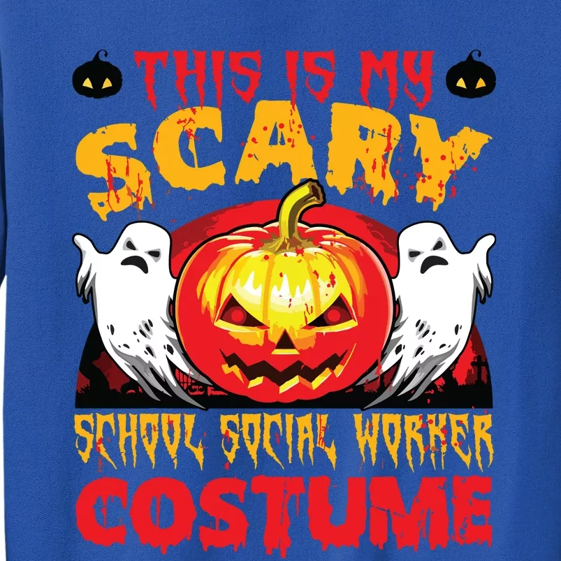 This Is My Scary School Social Worker Costume Halloween Tall Sweatshirt