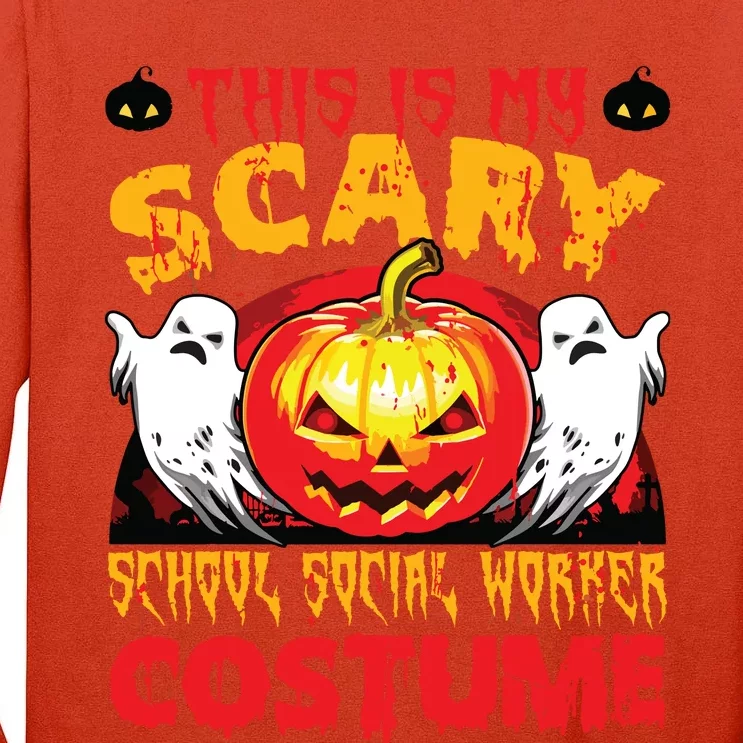 This Is My Scary School Social Worker Costume Halloween Tall Long Sleeve T-Shirt